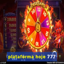 plataforma hoje 777